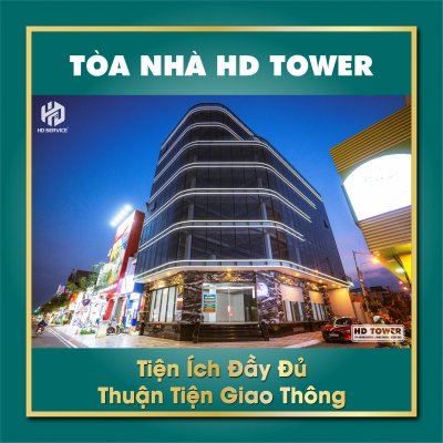 TÒA NHÀ HD TOWER - Tiện Ích Đầy Đủ, Thuận Tiện Giao Thông